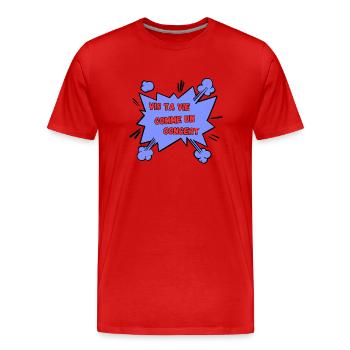 Vis ta vie comme un concert - T-shirt bio Premium Homme - rouge - Devant - Damien (186cm)
