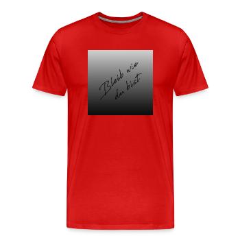 Bleib wie du bist - Männer Premium Bio T-Shirt - Rot - Vorne - Damien (186cm)