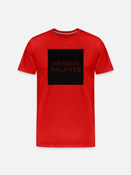 You make palaver - Men's Premium Organic T-Shirt - red
