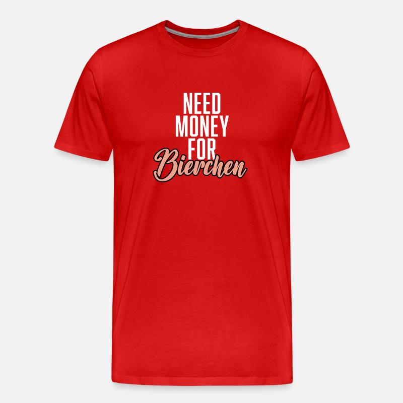 Need Money For Bierchen - Männer Premium Bio T-Shirt - Rot