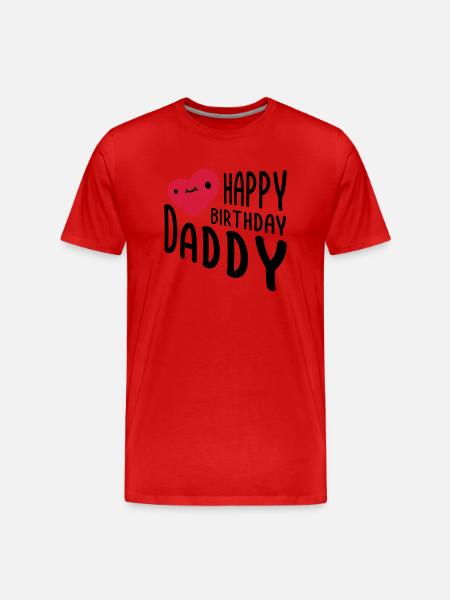 Happy Birthday Daddy - Men's Premium Organic T-Shirt - red