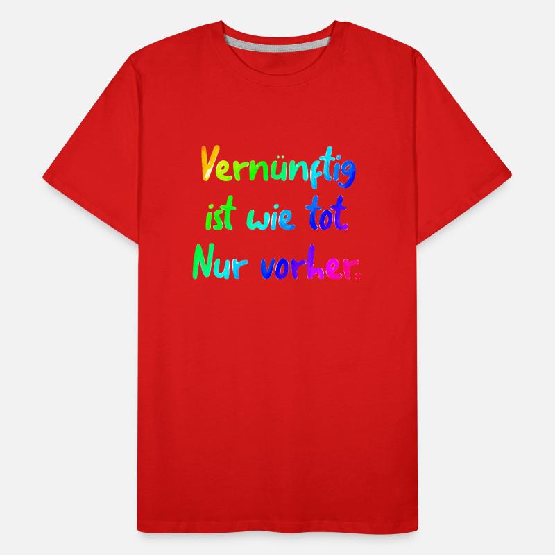 Raisonnable, c’est comme mort. Seulement avant. T-shirt bio Premium Homme