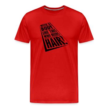 Who Needs Hair Spruch - Männer Premium Bio T-Shirt - Rot - Vorne - Damien (186cm)