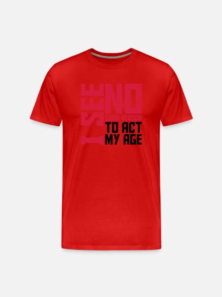 to act my age - Men's Premium Organic T-Shirt - red