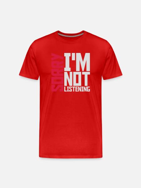 désolé de ne pas écouter - T-shirt bio Premium Homme - rouge