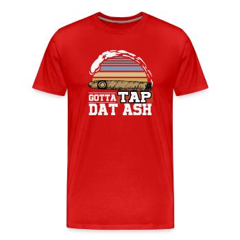 Gotta Tap Dat Ash - a passion for cigars - T-shirt bio Premium Homme - rouge - Devant - Damien (186cm)