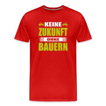 Keine Zukunft Ohne Bauern Landwirt Demo Bauerndemo - Männer Premium Bio T-Shirt - Rot - Vorne - Damien (186cm)