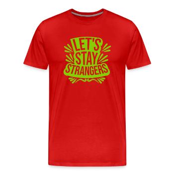Citation Restons Strangers - T-shirt bio Premium Homme - rouge - Devant - Damien (186cm)