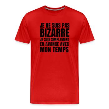 Je ne suis pas bizarre je suis en avance - T-shirt bio Premium Homme - rouge - Devant - Damien (186cm)