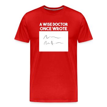 A Wise Doctor Once Wrote Praktizierender Arzt - Männer Premium Bio T-Shirt - Rot - Vorne - Damien (186cm)