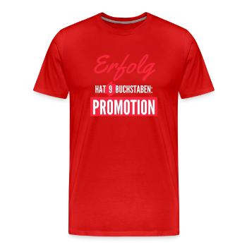 Erfolg hat 9 Buchstaben: Promotion - Männer Premium Bio T-Shirt - Rot - Vorne - Damien (186cm)