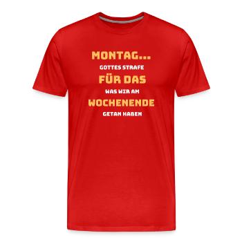 Tshirt Spruch Lustig Montagsshirt Geschenk Cool - Männer Premium Bio T-Shirt - Rot - Vorne - Damien (186cm)