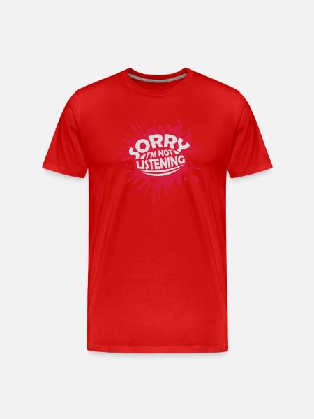 désolé de ne pas écouter - T-shirt bio Premium Homme - rouge