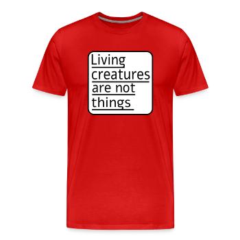 Living creatures are not things - Men's Premium Organic T-Shirt - red - Front - Damien (186cm)