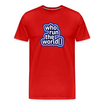 Who Run the World - Men's Premium Organic T-Shirt - red - Front - Damien (186cm)