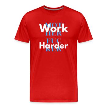 work harder 2 - T-shirt bio Premium Homme - rouge - Devant - Damien (186cm)