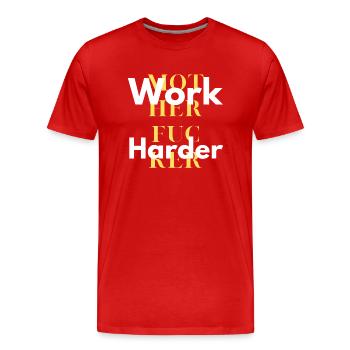 work harder - T-shirt bio Premium Homme - rouge - Devant - Damien (186cm)