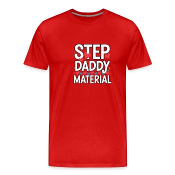 Step Daddy Material 15 - Männer Premium Bio T-Shirt - Rot - Vorne - Damien (186cm)