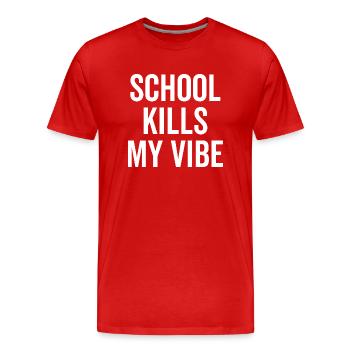 Schule tötet meine Stimmung - Männer Premium Bio T-Shirt - Rot - Vorne - Damien (186cm)