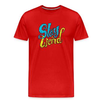 Stay Weird - Verrückte Street Art Typografie - Männer Premium Bio T-Shirt - Rot - Vorne - Damien (186cm)