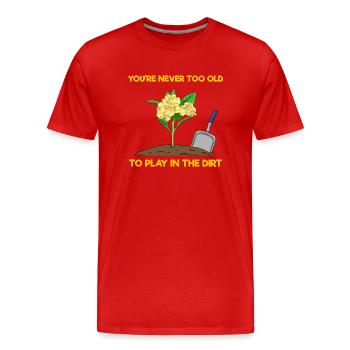 You're Never Too Old To Play In The Dirt Gärtner - Männer Premium Bio T-Shirt - Rot - Vorne - Damien (186cm)