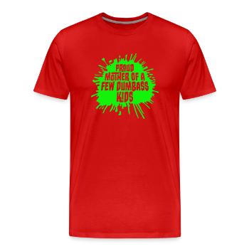 Stolze Mutter Von Ein Dummen Kindern Lustige Mütter - Männer Premium Bio T-Shirt - Rot - Vorne - Damien (186cm)
