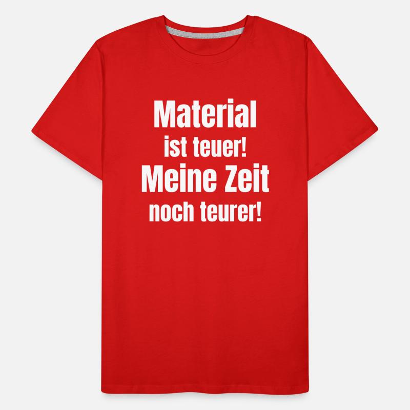 Le matériel coûte cher ! Mon temps encore plus cher ! T-shirt bio Premium Homme