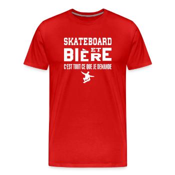 Skateboard et bière c'est tout ce que je demande - T-shirt bio Premium Homme - rouge - Devant - Damien (186cm)