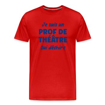 Je suis un prof de théâtre - T-shirt bio Premium Homme - rouge - Devant - Damien (186cm)
