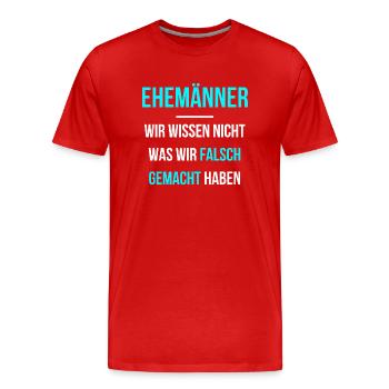 Ehemänner wissen nicht was sie falsch machen - Männer Premium Bio T-Shirt - Rot - Vorne - Damien (186cm)
