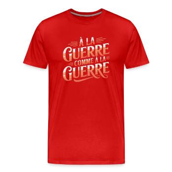 À la guerre comme à la guerre - T-shirt bio Premium Homme - rouge - Devant - Damien (186cm)