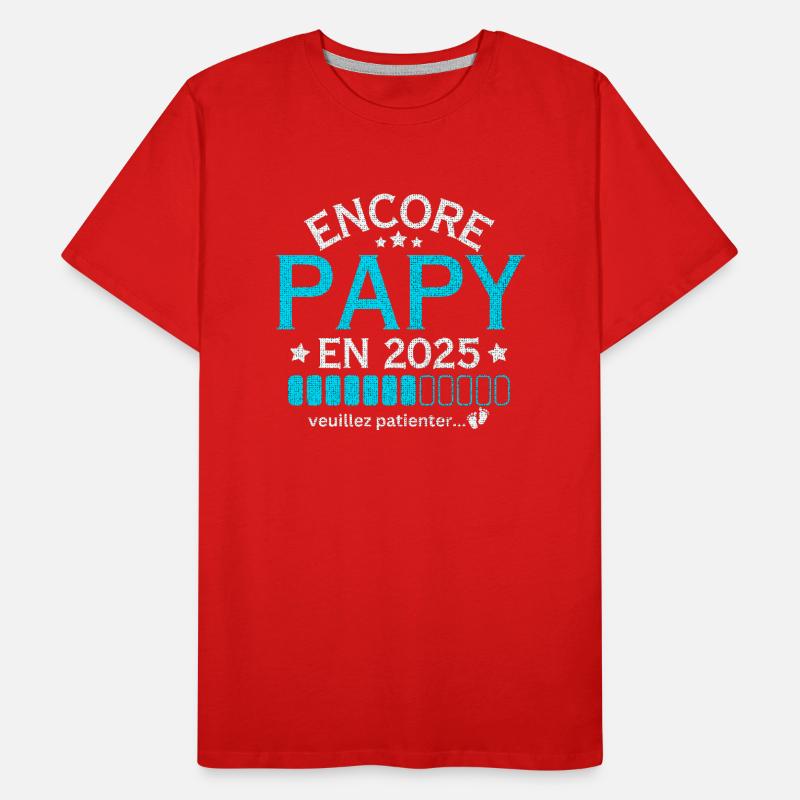 Encore Papy En 2025 Papi Annonce Grossesse T-shirt bio Premium Homme