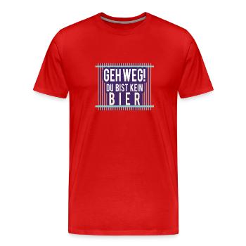 GEH WEG! DU BIST KEIN BIER - Männer Premium Bio T-Shirt - Rot - Vorne - Damien (186cm)