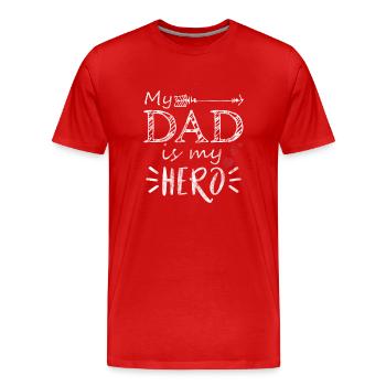 My Dad Is My Hero Geschenk Vatertag Papa Vater - Männer Premium Bio T-Shirt - Rot - Vorne - Damien (186cm)