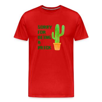 Désolé d'être une piqûre - Cactus - T-shirt bio Premium Homme - rouge - Devant - Damien (186cm)