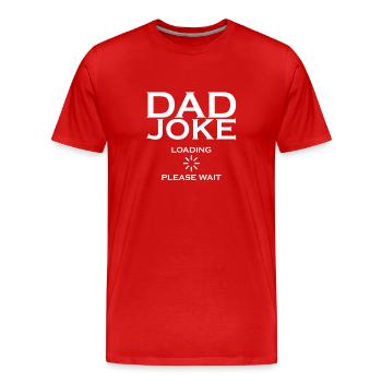 Hommes papa blague encore chargé s'il vous plaît attendre - T-shirt bio Premium Homme - rouge - Devant - Damien (186cm)