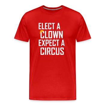 Choose a Clown Expect a Circus Anti- - Men's Premium Organic T-Shirt - red - Front - Damien (186cm)