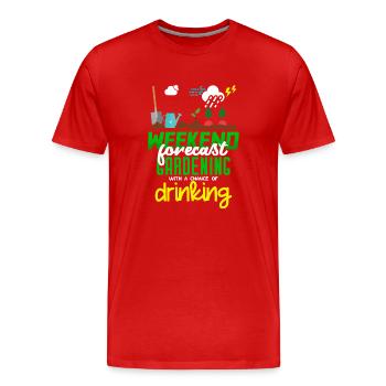 Wochenend-Vorhersage Gartenarbeit mit einer Chance zu trinken - Männer Premium Bio T-Shirt - Rot - Vorne - Damien (186cm)