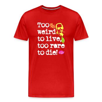 Too Weird To Live Too Rare To Die | Hunter S. - Men's Premium Organic T-Shirt - red - Front - Damien (186cm)
