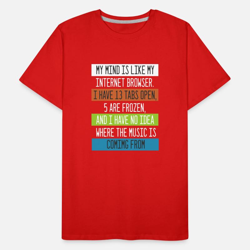 My Mind is like my internet Browser Computer Nerd Männer Premium Bio T-Shirt