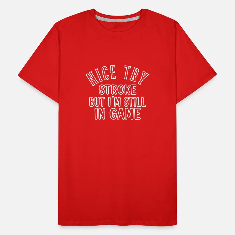 STROKE SURVIVOR GIFT IDEA nice try stroke T-shirt bio Premium Homme