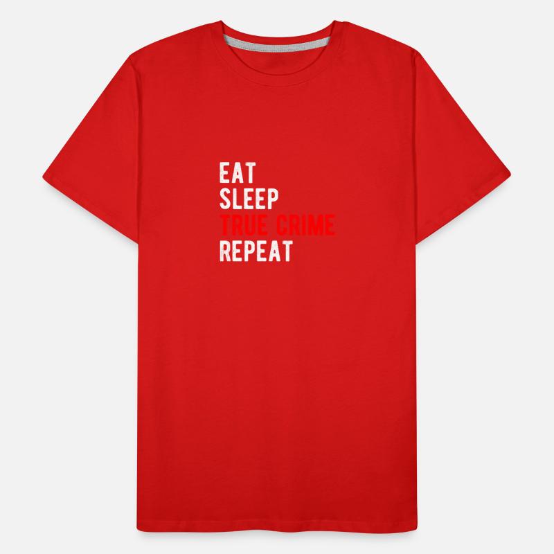 TRUE CRIME: eat,sleep,true crime,repeat Männer Premium Bio T-Shirt