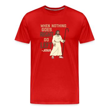Wenn nichts nach rechts geht, gehen Sie nach links - Männer Premium Bio T-Shirt - Rot - Vorne - Damien (186cm)