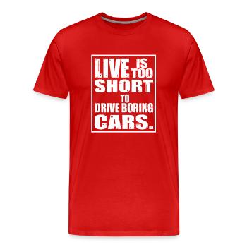 Life is too short to drive ugly cars - Men's Premium Organic T-Shirt - red - Front - Damien (186cm)