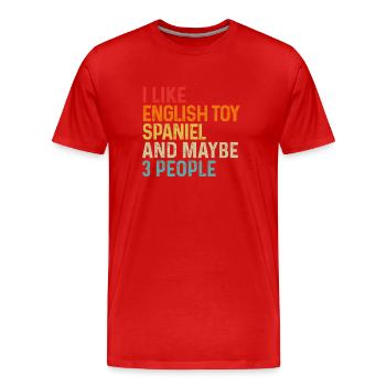 I Like English Toy Spaniel And Maybe 3 People Dog - Men's Premium Organic T-Shirt - red - Front - Damien (186cm)