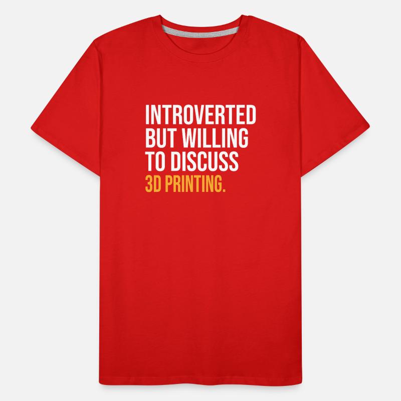 INTROVERTED BUT WILLING TO DISCUSS 3D PRINTING FUN Männer Premium Bio T-Shirt