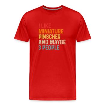 Ich mag Miniatur-Pinscher und vielleicht 3 Personen Hund - Männer Premium Bio T-Shirt - Rot - Vorne - Damien (186cm)