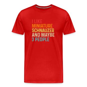 Ich mag Zwergschnauzer und vielleicht 3 Personen Hund - Männer Premium Bio T-Shirt - Rot - Vorne - Damien (186cm)