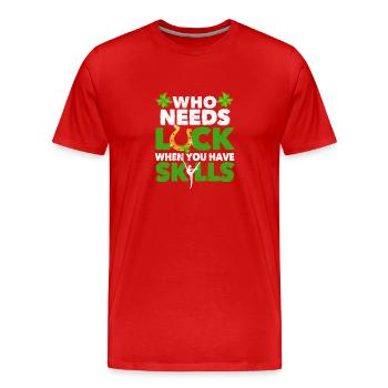 Wer braucht Glück, wenn man Fähigkeiten hat - Männer Premium Bio T-Shirt - Rot - Vorne - Damien (186cm)