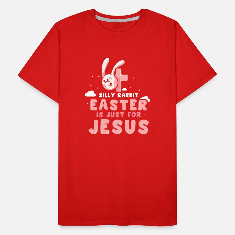Stupid Rabbit Easter Is Only For Jesus Christ Men's Premium Organic T-Shirt